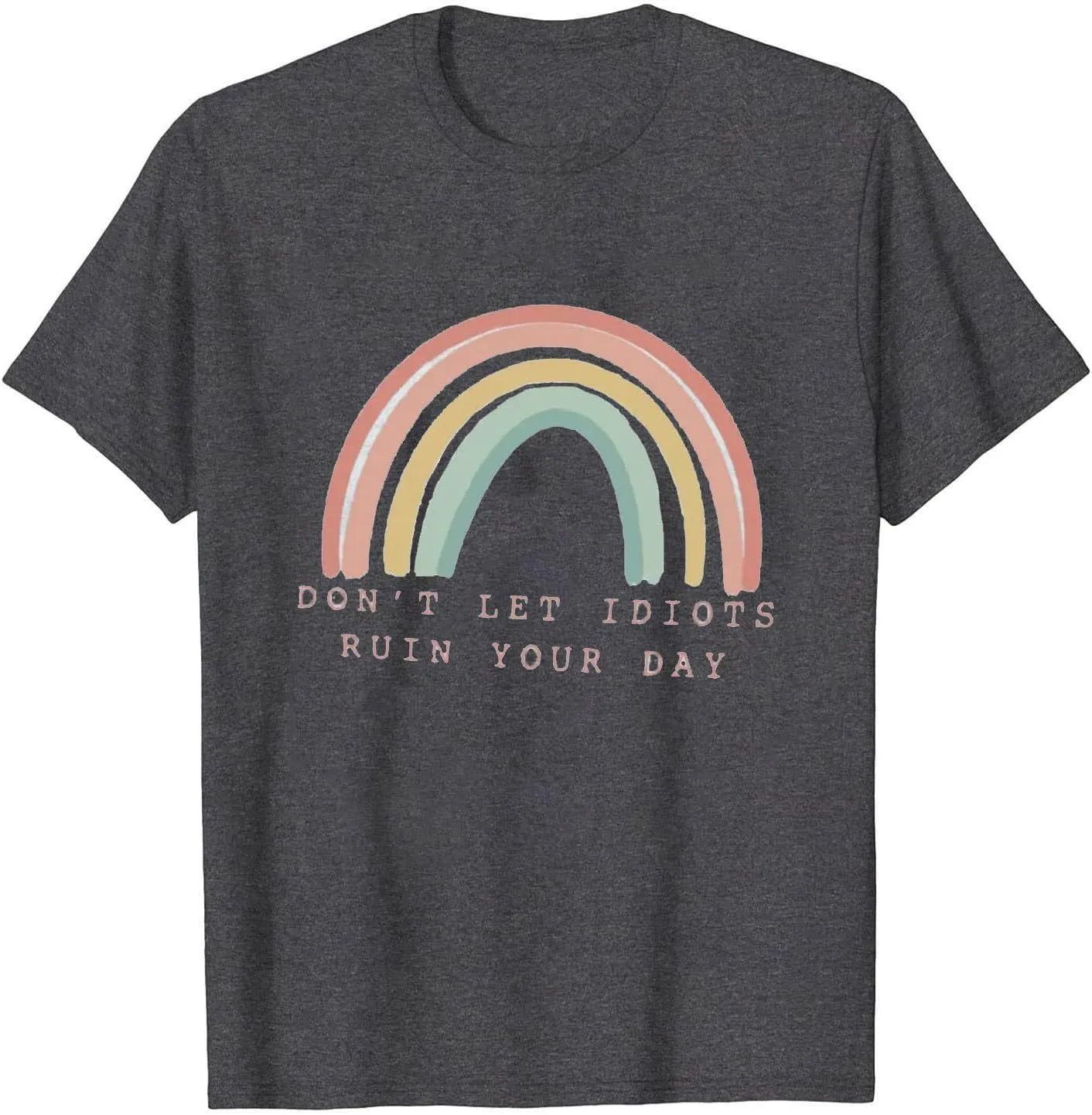 Don't LET Idiots Ruin Your Day Women Rainbow Print Round Neck Short Sleeve T-Shirt Top Fashion Casual Funny Letter Tee